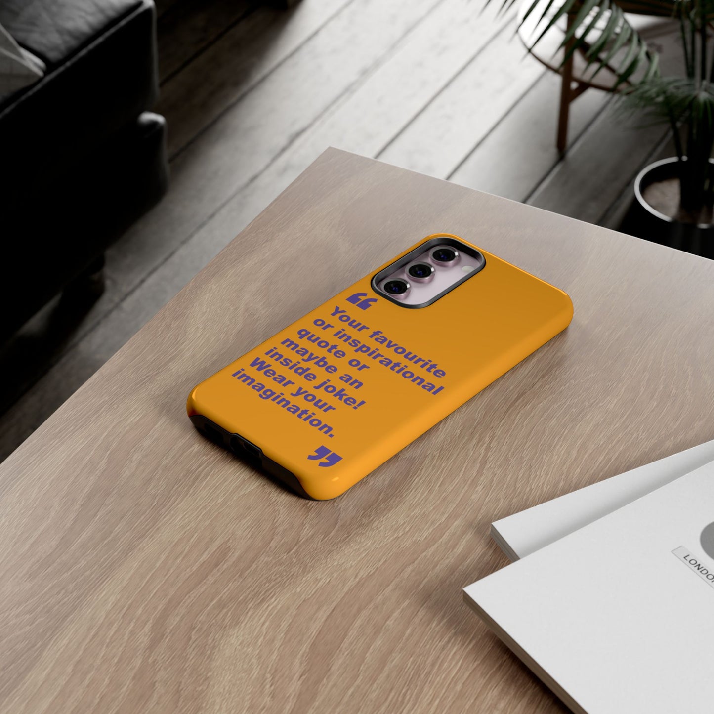 Quote Tough Phone Case — Customisable Inspirational Text Protective Cover for Apple iPhone, Samsung Galaxy and Google Pixel.