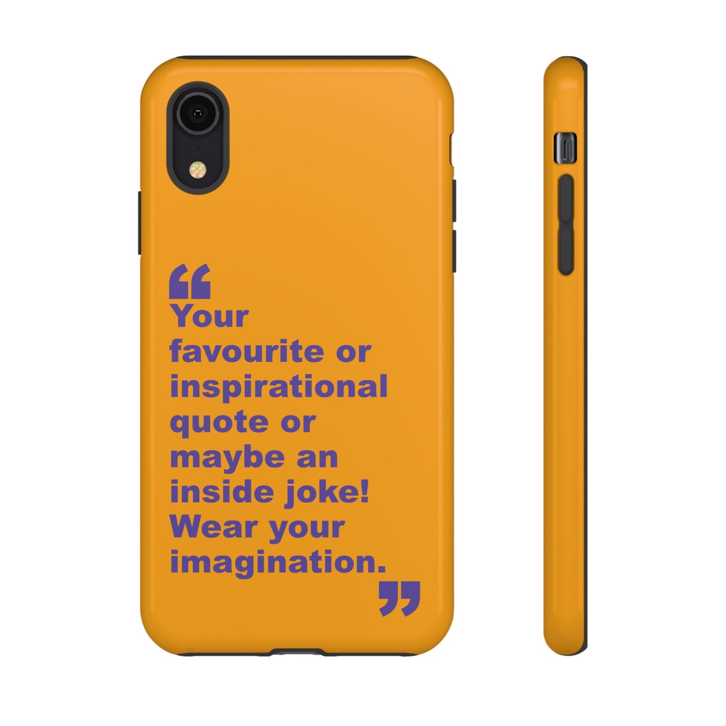 Quote Tough Phone Case — Customisable Inspirational Text Protective Cover for Apple iPhone, Samsung Galaxy and Google Pixel.