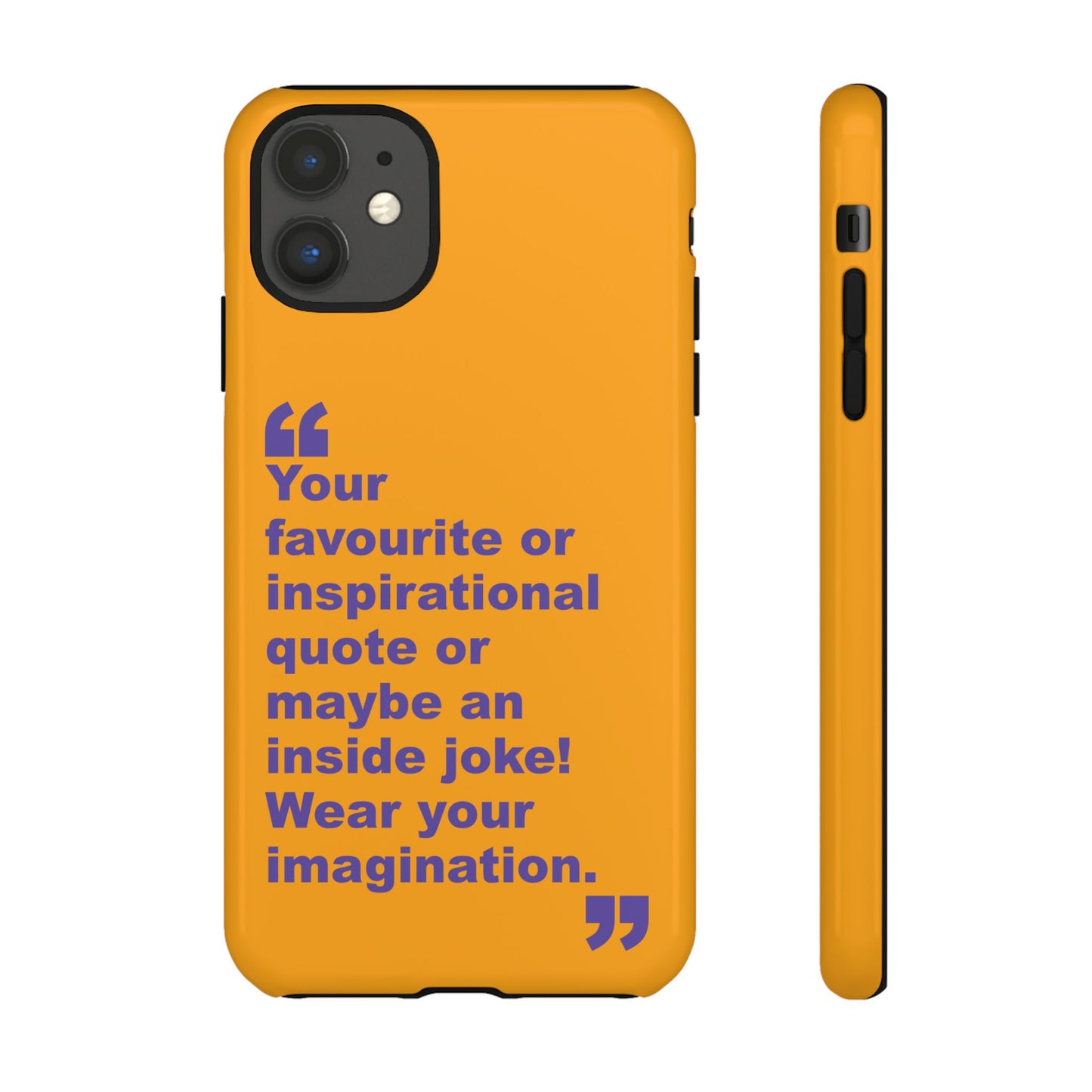 Quote Tough Phone Case — Customisable Inspirational Text Protective Cover for Apple iPhone, Samsung Galaxy and Google Pixel.