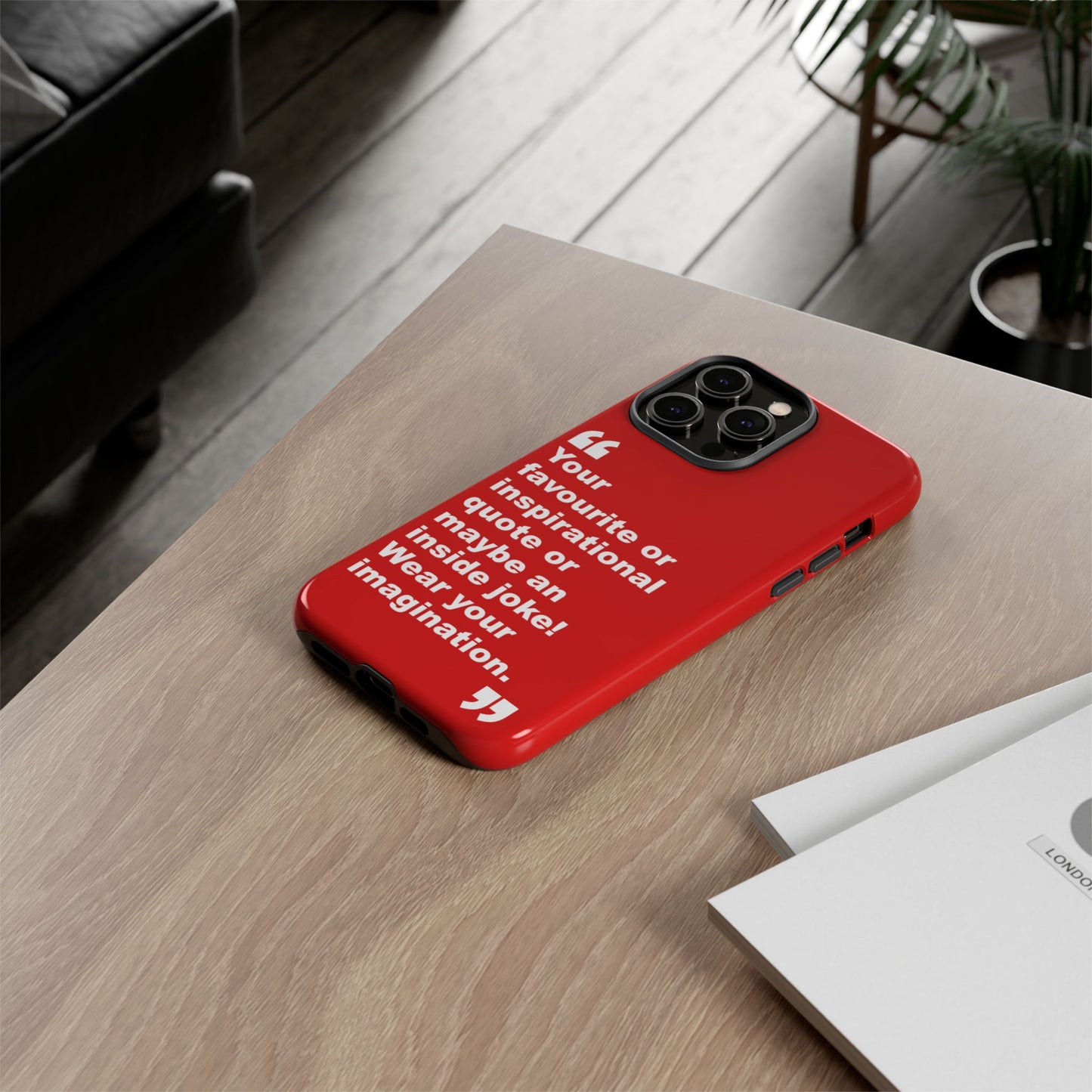 Personalised Inspirational Quote Tough Phone Case — Customizable Text Design