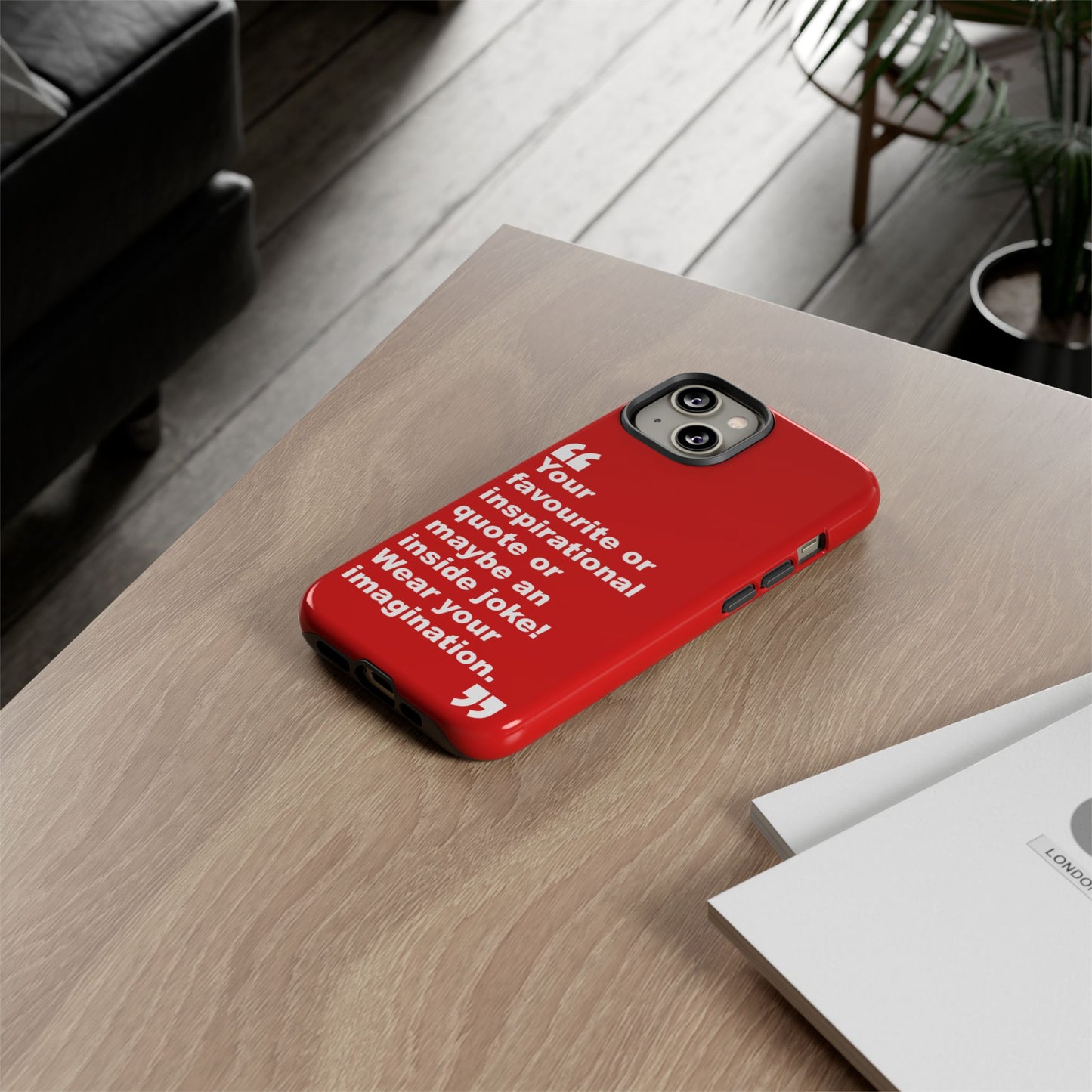 Personalised Inspirational Quote Tough Phone Case — Customizable Text Design