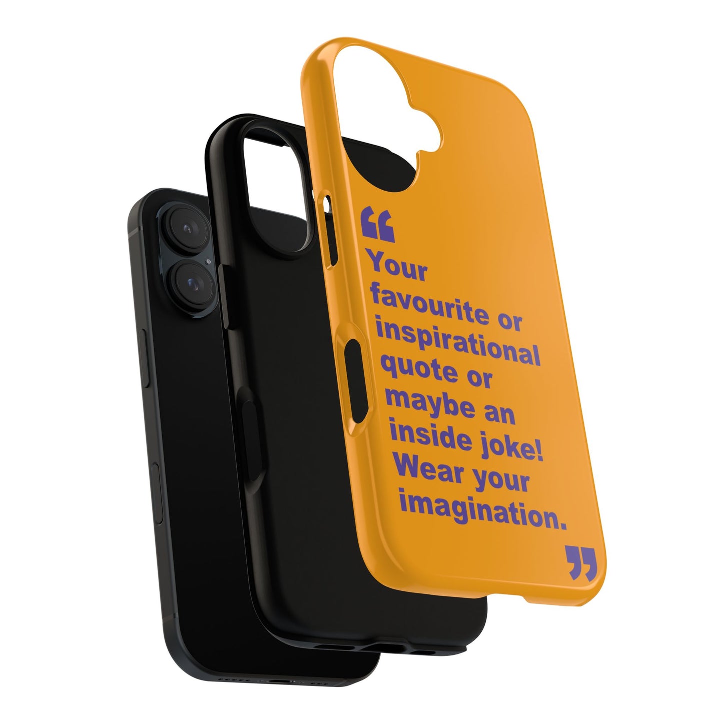 Quote Tough Phone Case — Customisable Inspirational Text Protective Cover for Apple iPhone, Samsung Galaxy and Google Pixel.