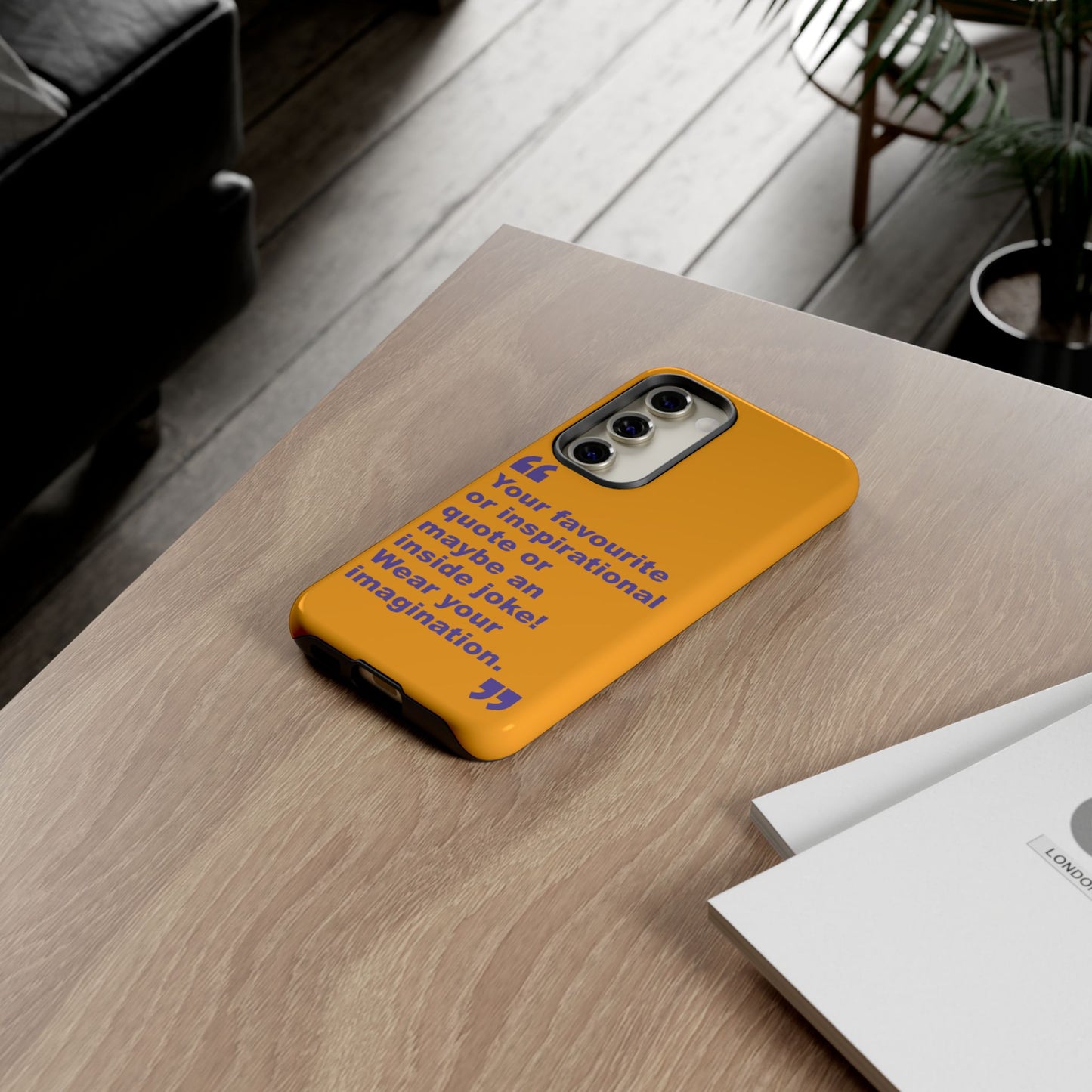 Quote Tough Phone Case — Customisable Inspirational Text Protective Cover for Apple iPhone, Samsung Galaxy and Google Pixel.