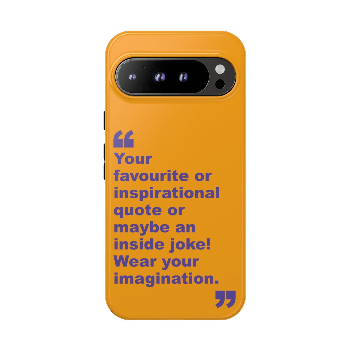 Quote Tough Phone Case — Customisable Inspirational Text Protective Cover for Apple iPhone, Samsung Galaxy and Google Pixel.