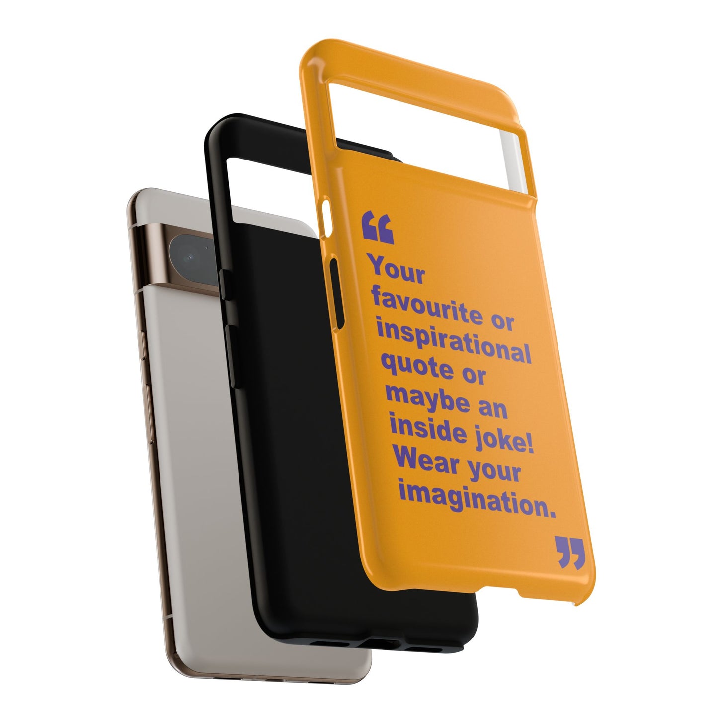 Quote Tough Phone Case — Customisable Inspirational Text Protective Cover for Apple iPhone, Samsung Galaxy and Google Pixel.
