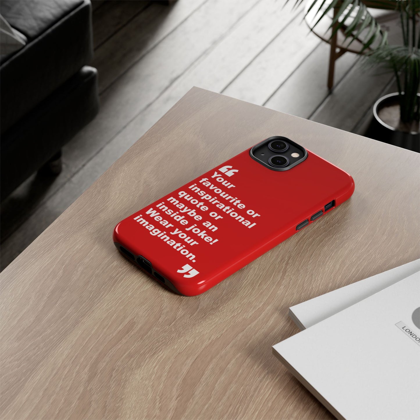 Personalised Inspirational Quote Tough Phone Case — Customizable Text Design