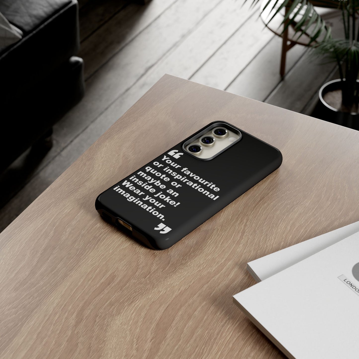 Personalised Inspirational Quote Tough Phone Case — Customizable Text Design