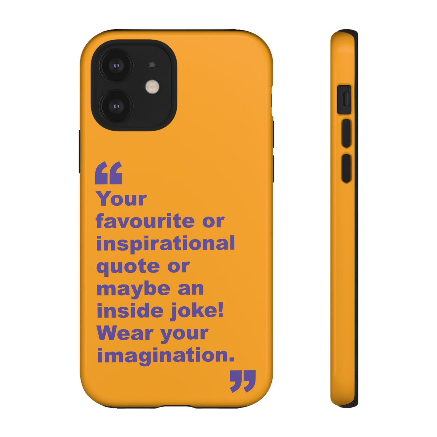 Quote Tough Phone Case — Customisable Inspirational Text Protective Cover for Apple iPhone, Samsung Galaxy and Google Pixel.