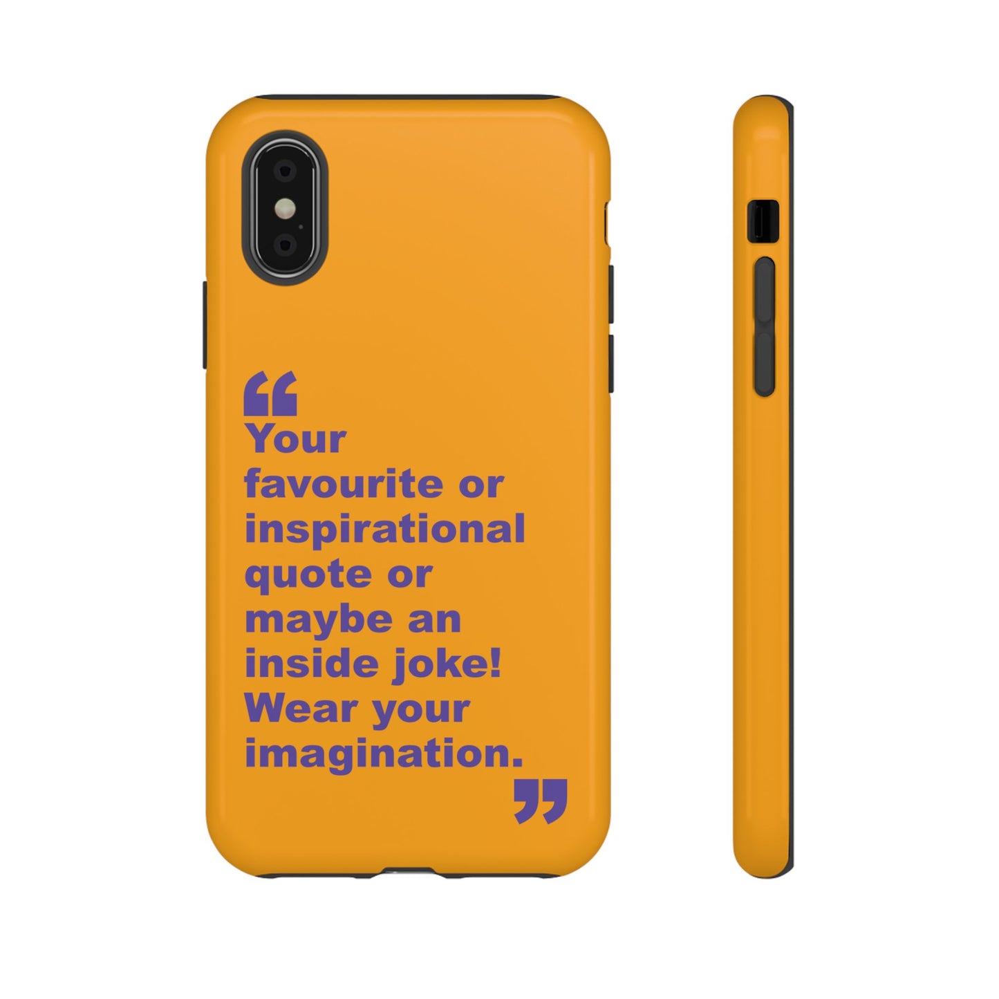 Quote Tough Phone Case — Customisable Inspirational Text Protective Cover for Apple iPhone, Samsung Galaxy and Google Pixel.