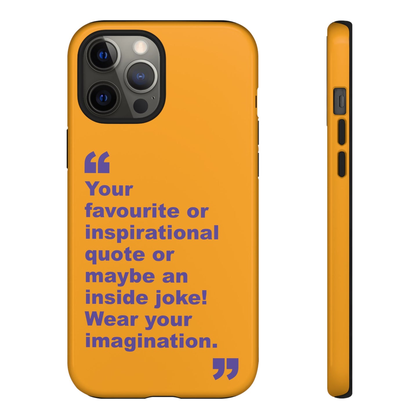 Quote Tough Phone Case — Customisable Inspirational Text Protective Cover for Apple iPhone, Samsung Galaxy and Google Pixel.