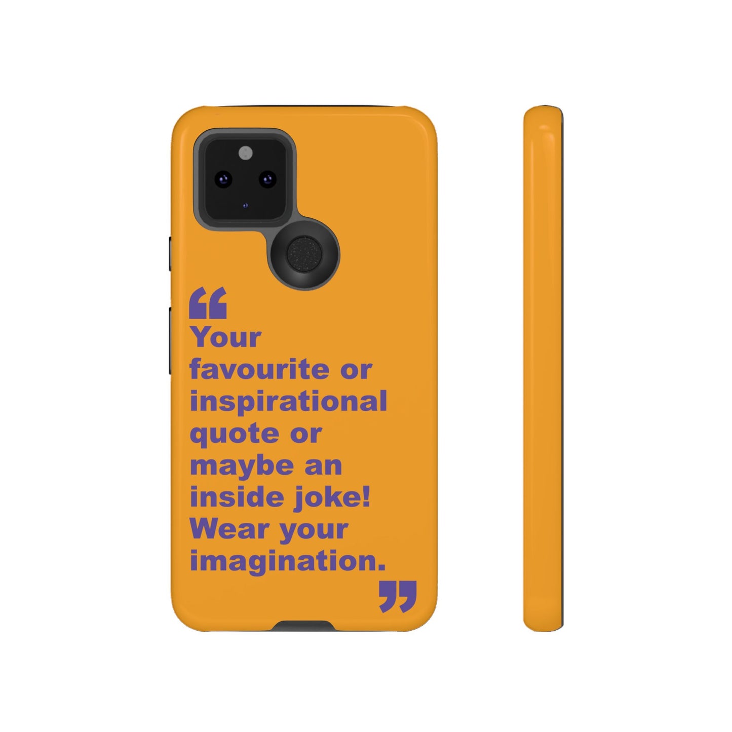 Quote Tough Phone Case — Customisable Inspirational Text Protective Cover for Apple iPhone, Samsung Galaxy and Google Pixel.
