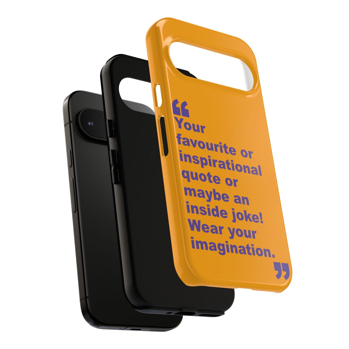 Quote Tough Phone Case — Customisable Inspirational Text Protective Cover for Apple iPhone, Samsung Galaxy and Google Pixel.
