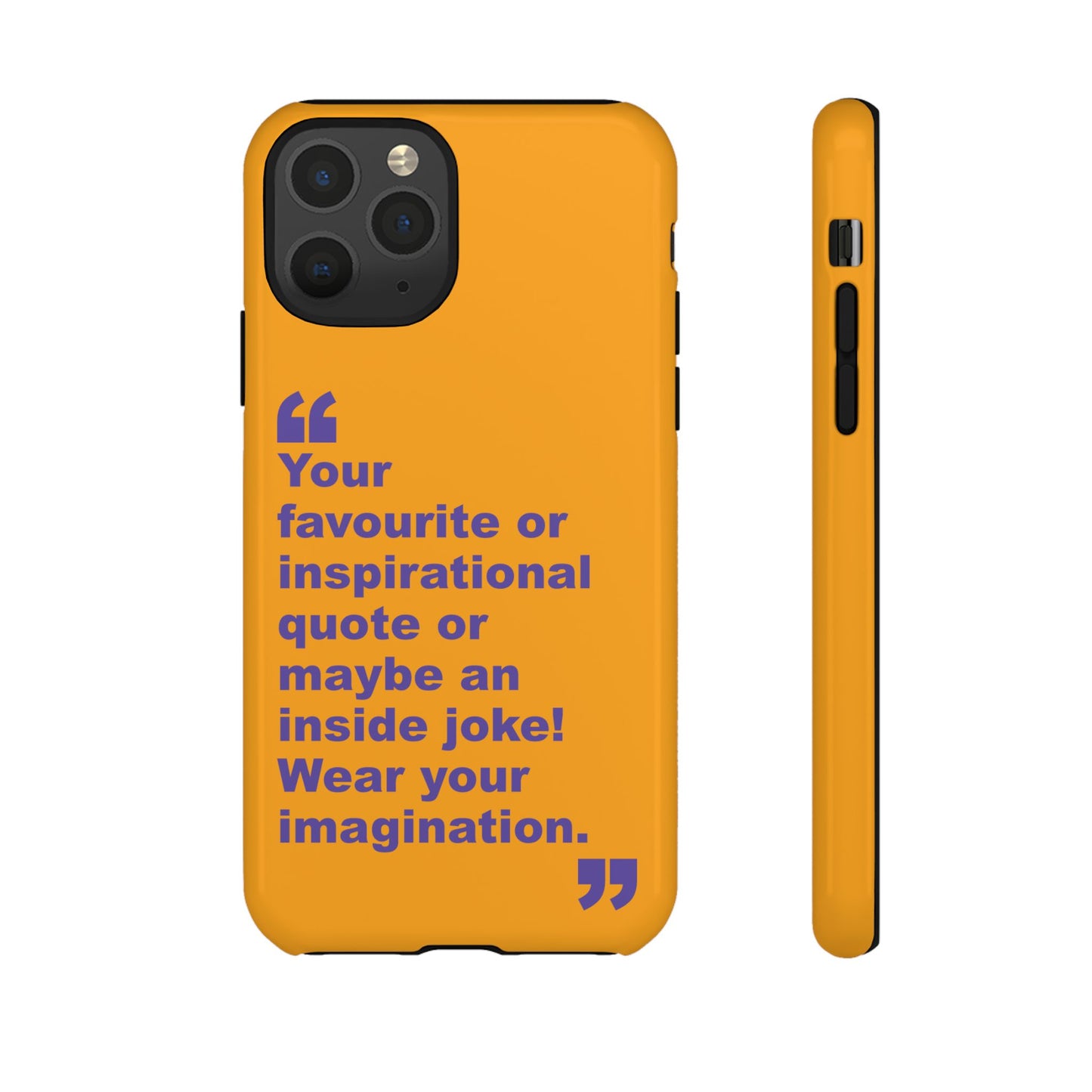 Quote Tough Phone Case — Customisable Inspirational Text Protective Cover for Apple iPhone, Samsung Galaxy and Google Pixel.