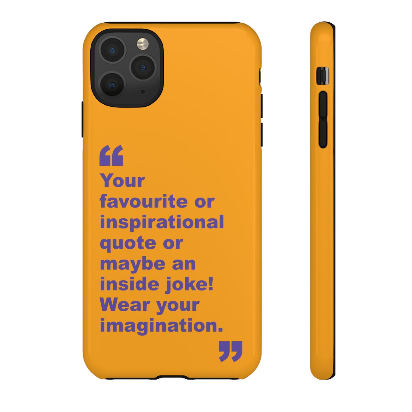 Quote Tough Phone Case — Customisable Inspirational Text Protective Cover for Apple iPhone, Samsung Galaxy and Google Pixel.