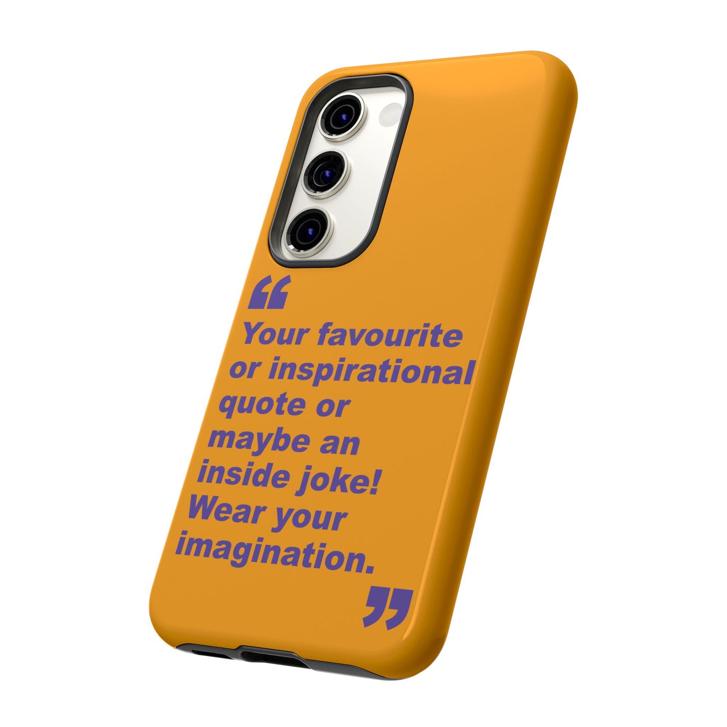 Quote Tough Phone Case — Customisable Inspirational Text Protective Cover for Apple iPhone, Samsung Galaxy and Google Pixel.