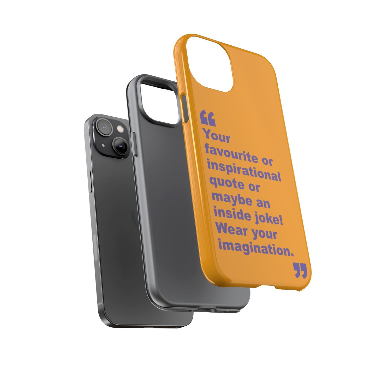 Quote Tough Phone Case — Customisable Inspirational Text Protective Cover for Apple iPhone, Samsung Galaxy and Google Pixel.