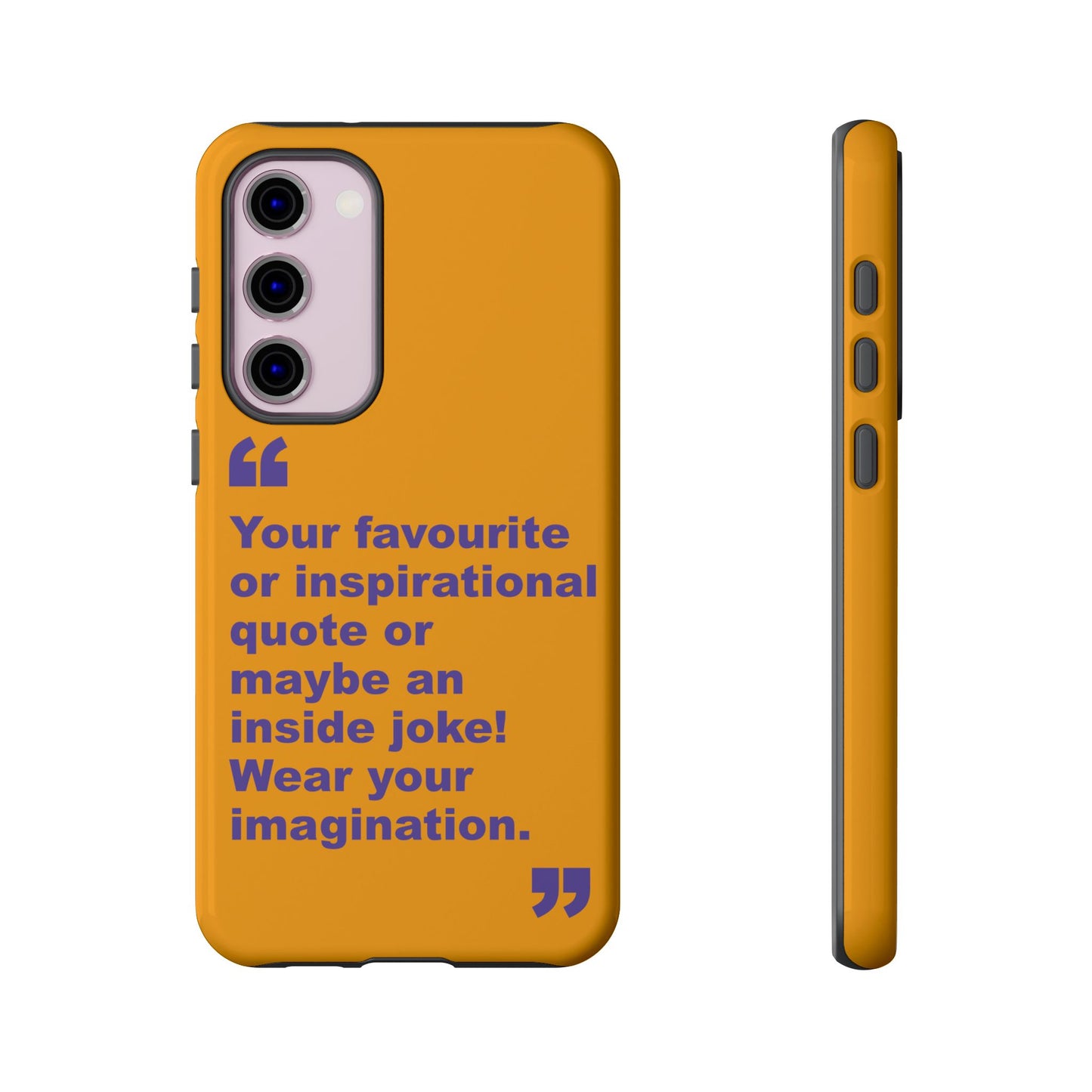 Quote Tough Phone Case — Customisable Inspirational Text Protective Cover for Apple iPhone, Samsung Galaxy and Google Pixel.