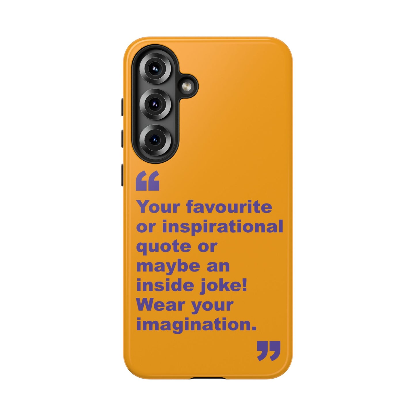 Quote Tough Phone Case — Customisable Inspirational Text Protective Cover for Apple iPhone, Samsung Galaxy and Google Pixel.