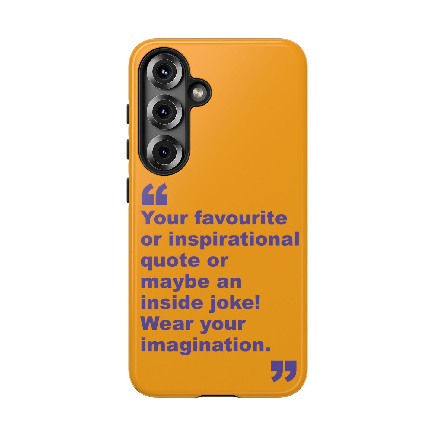 Quote Tough Phone Case — Customisable Inspirational Text Protective Cover for Apple iPhone, Samsung Galaxy and Google Pixel.
