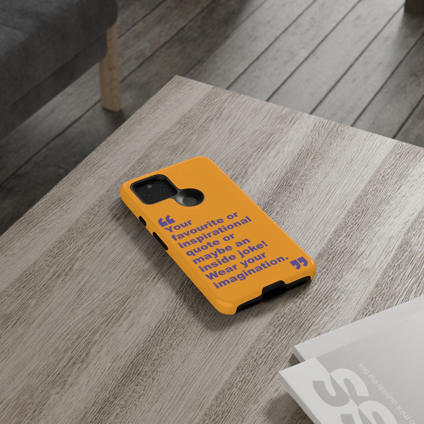 Quote Tough Phone Case — Customisable Inspirational Text Protective Cover for Apple iPhone, Samsung Galaxy and Google Pixel.
