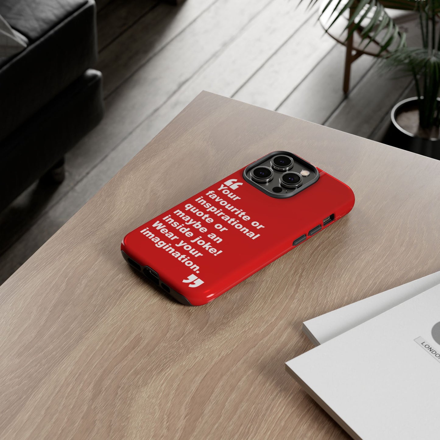 Personalised Inspirational Quote Tough Phone Case — Customizable Text Design