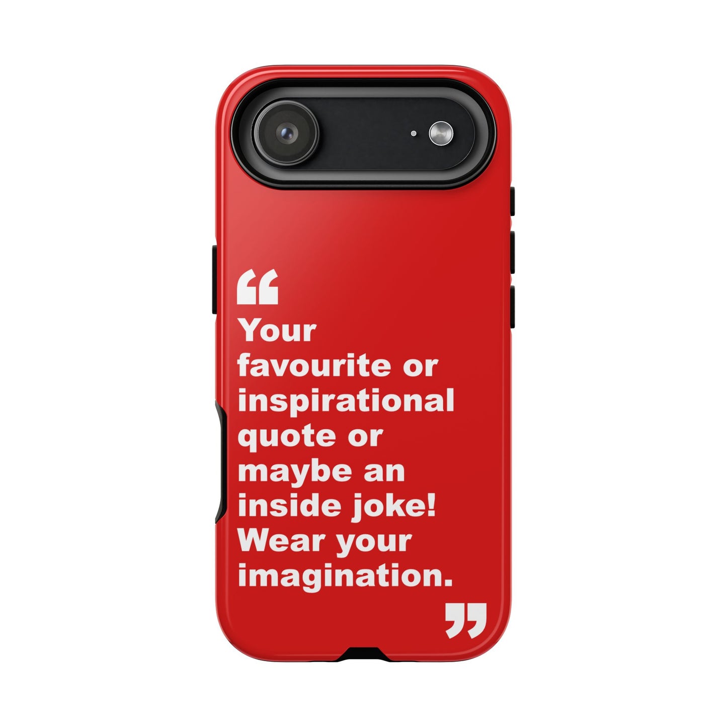 Personalised Inspirational Quote Tough Phone Case — Customizable Text Design