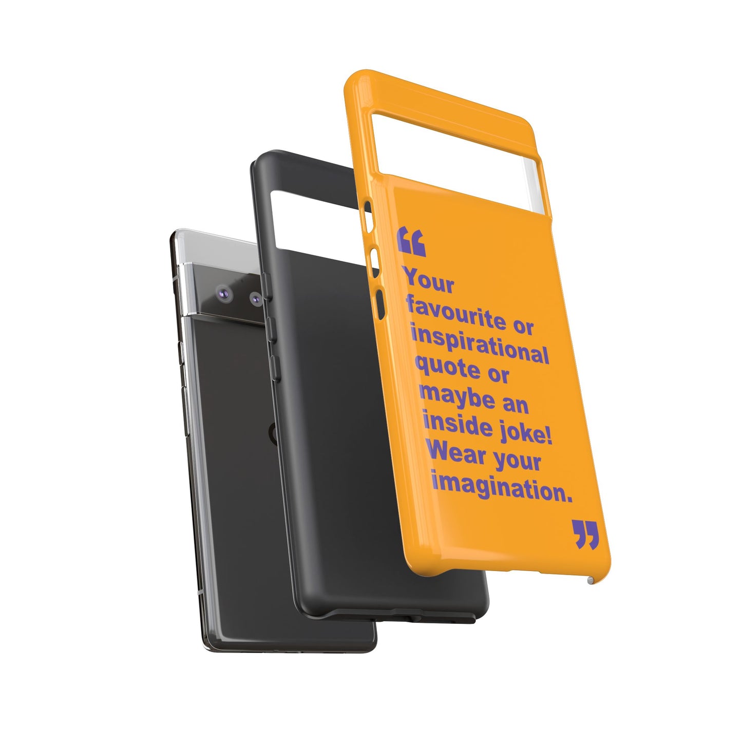Quote Tough Phone Case — Customisable Inspirational Text Protective Cover for Apple iPhone, Samsung Galaxy and Google Pixel.