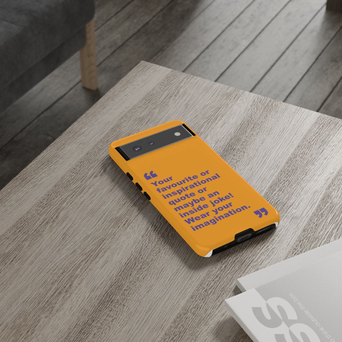 Quote Tough Phone Case — Customisable Inspirational Text Protective Cover for Apple iPhone, Samsung Galaxy and Google Pixel.
