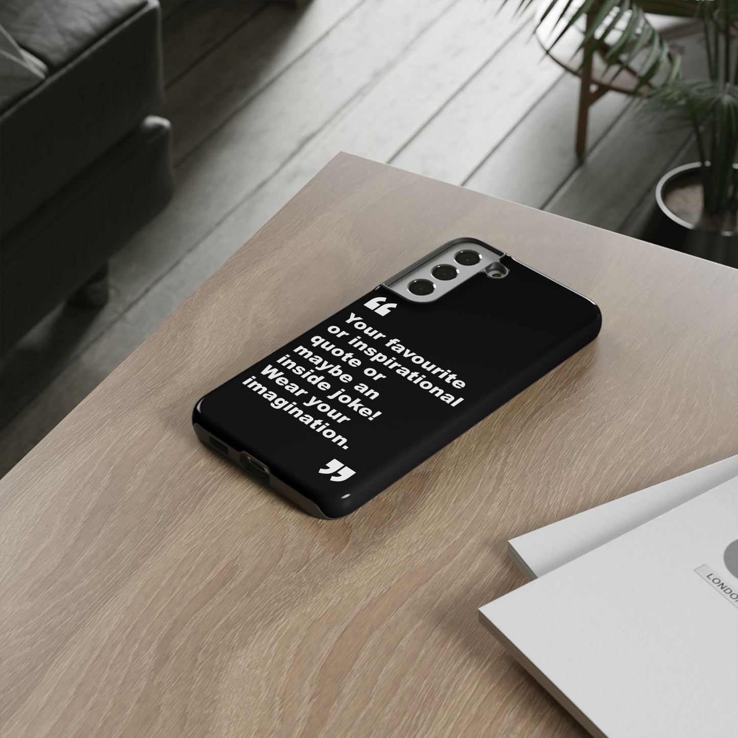 Personalised Inspirational Quote Tough Phone Case — Customizable Text Design