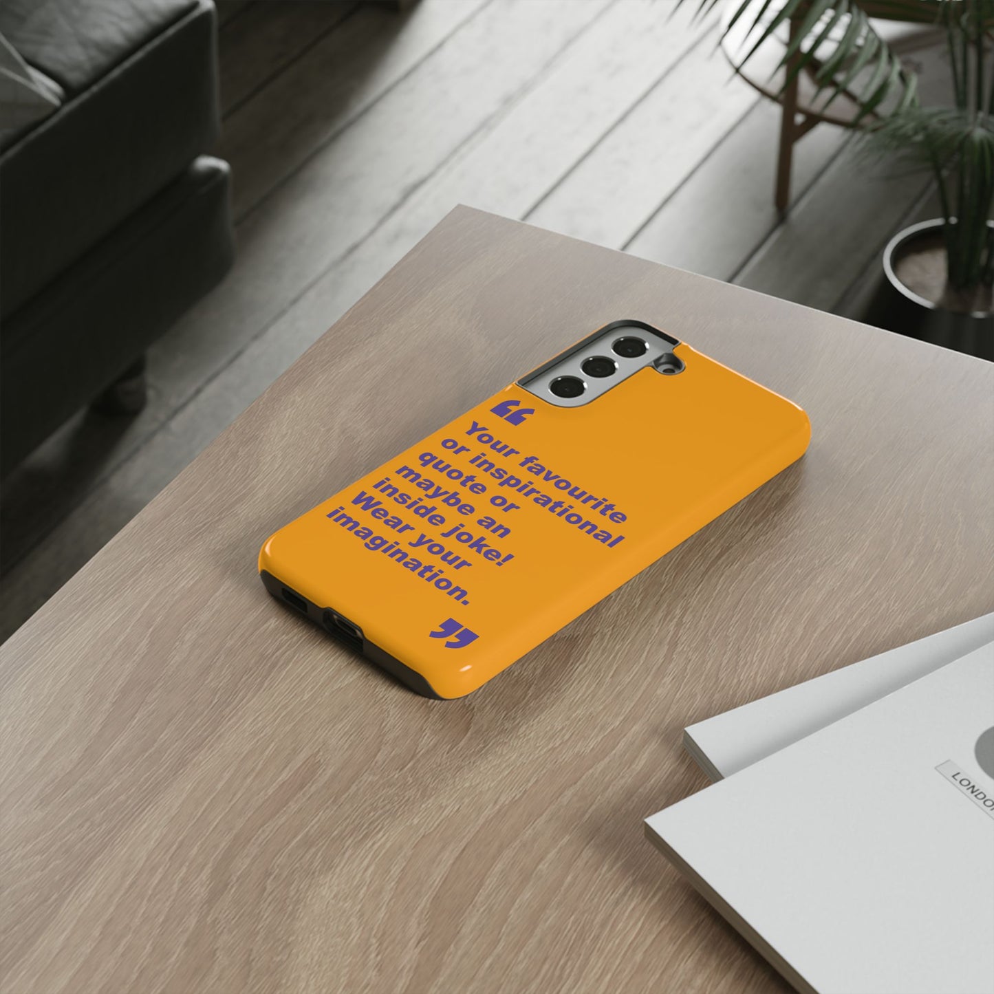 Quote Tough Phone Case — Customisable Inspirational Text Protective Cover for Apple iPhone, Samsung Galaxy and Google Pixel.
