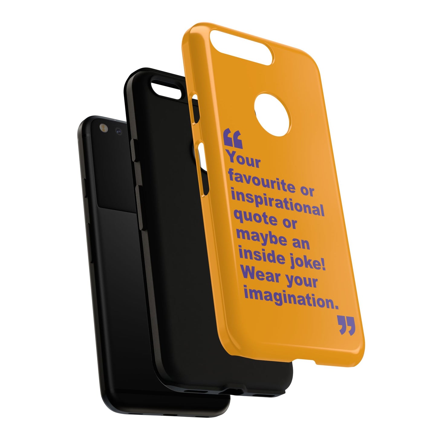 Quote Tough Phone Case — Customisable Inspirational Text Protective Cover for Apple iPhone, Samsung Galaxy and Google Pixel.