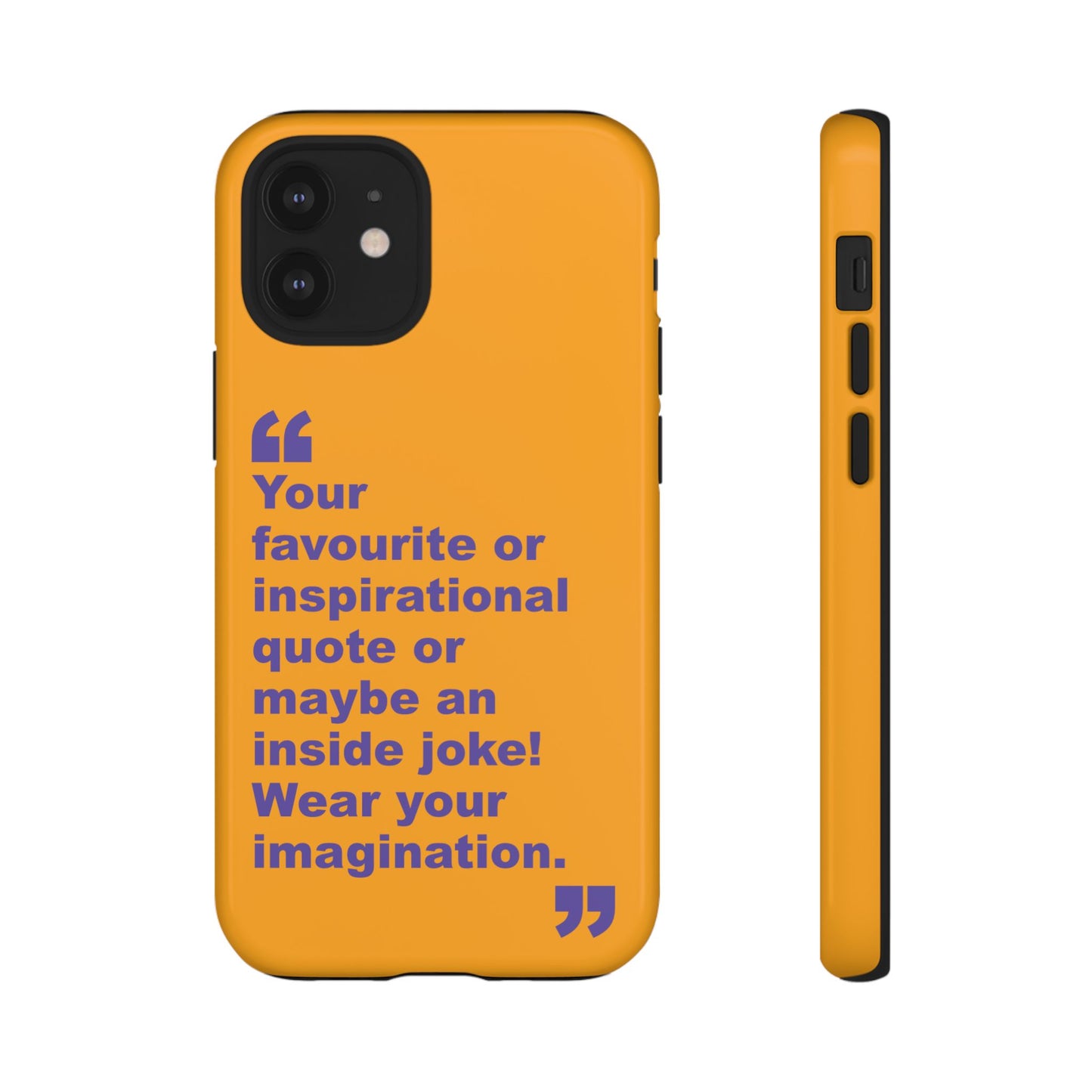 Quote Tough Phone Case — Customisable Inspirational Text Protective Cover for Apple iPhone, Samsung Galaxy and Google Pixel.