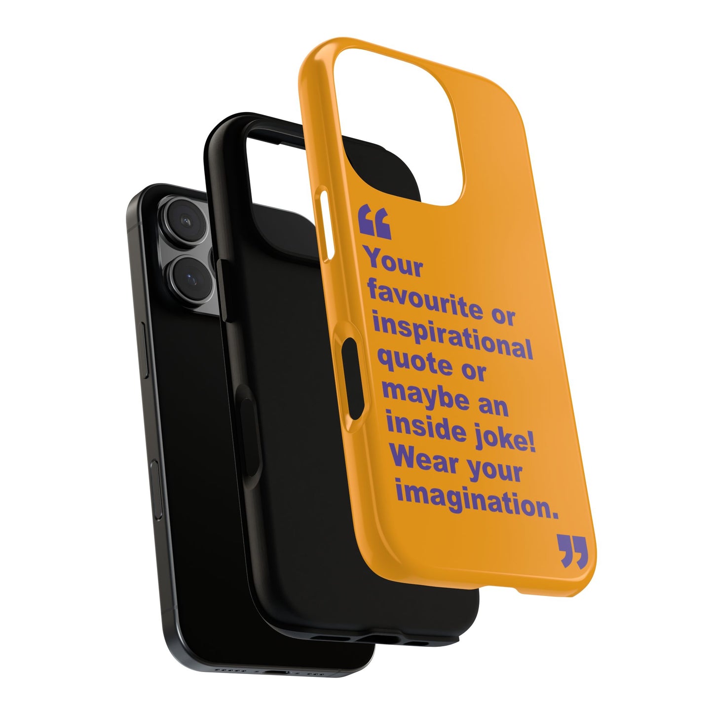 Quote Tough Phone Case — Customisable Inspirational Text Protective Cover for Apple iPhone, Samsung Galaxy and Google Pixel.