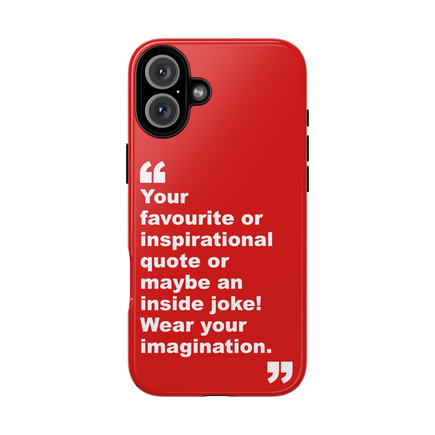 Personalised Inspirational Quote Tough Phone Case — Customizable Text Design