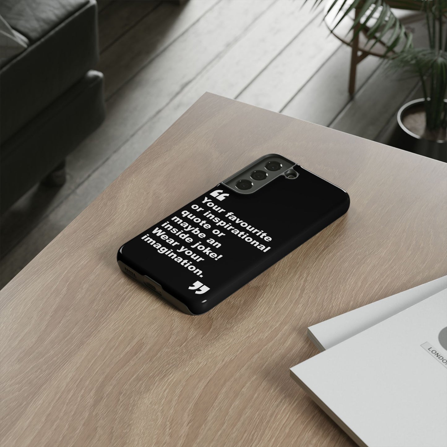 Personalised Inspirational Quote Tough Phone Case — Customizable Text Design