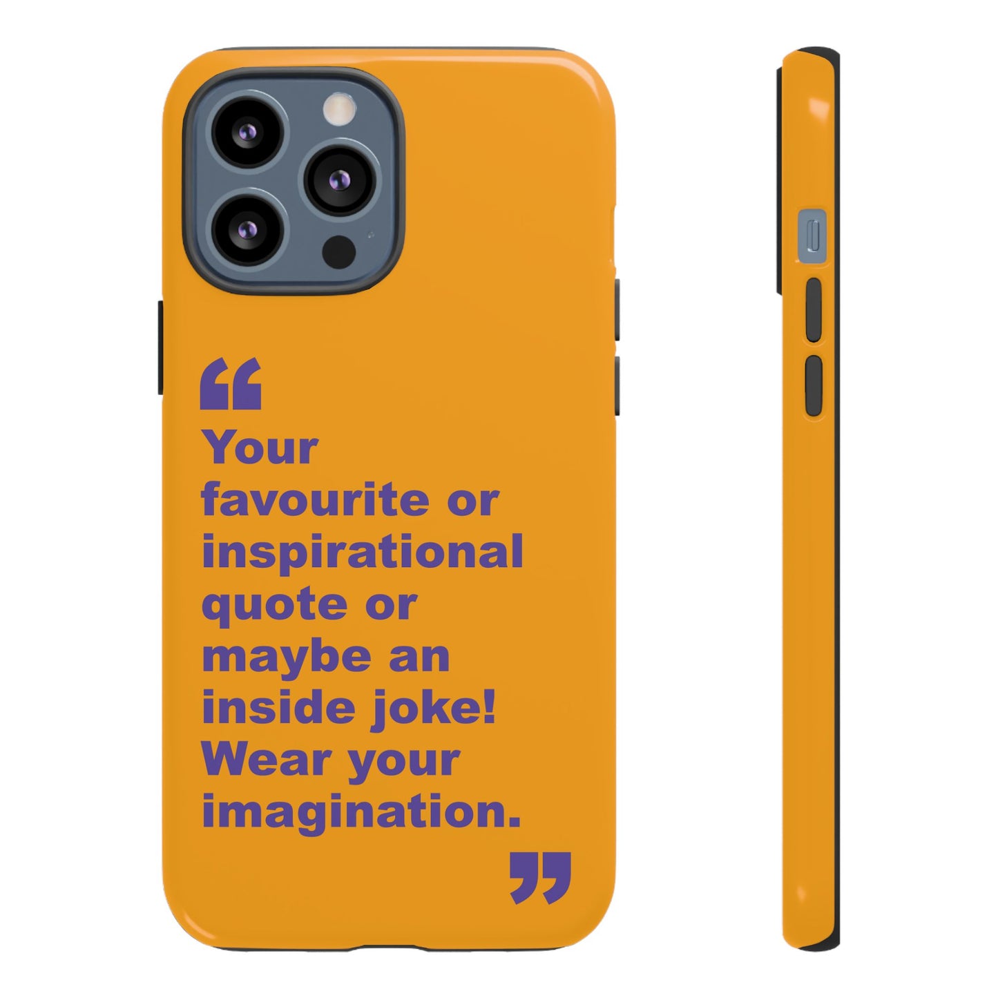 Quote Tough Phone Case — Customisable Inspirational Text Protective Cover for Apple iPhone, Samsung Galaxy and Google Pixel.